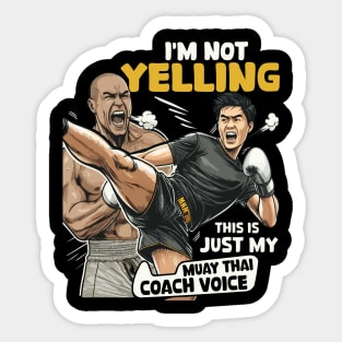 I'm Not Yelling This Is Just My Muay Thai Coach Voice Funny Sticker